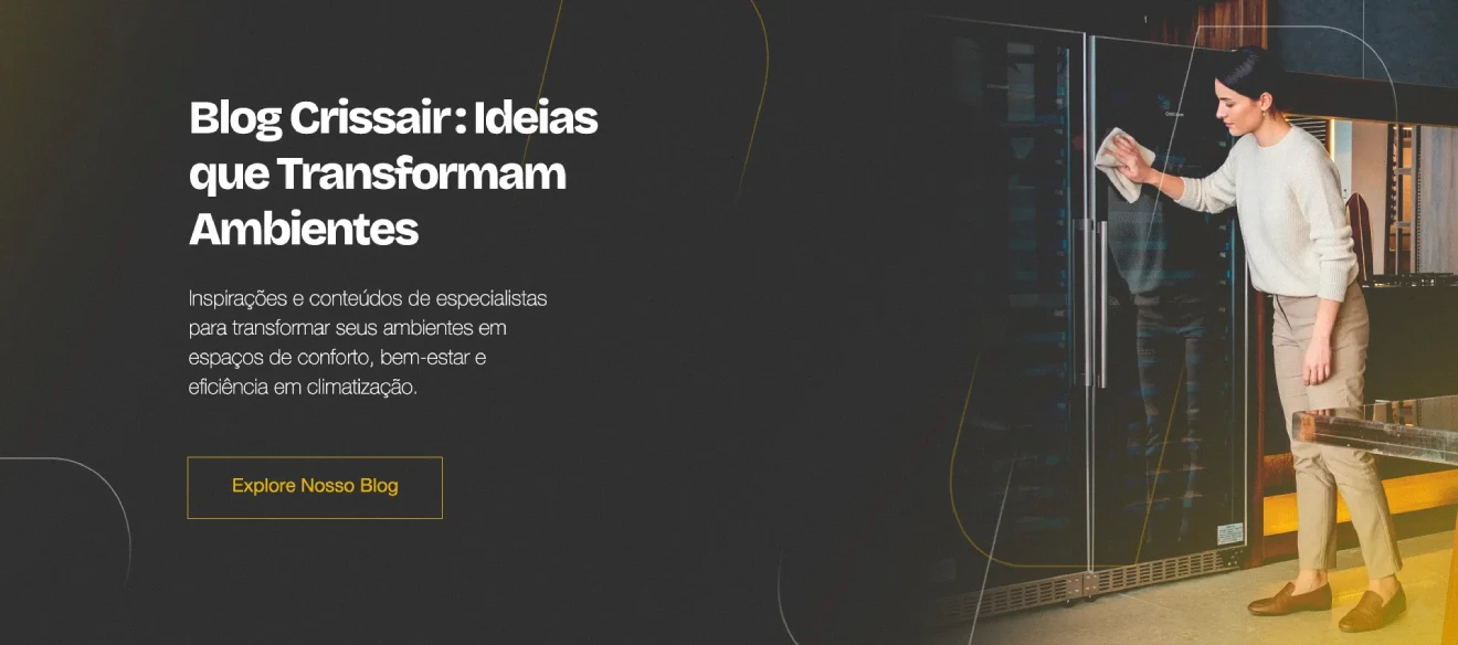 Blog Crissair: Ideias que transformam ambientes. Inspirações e conteúdos de especialistas para transformar seus ambientes em espaços de conforto, bem-estar e eficiência em climatização.